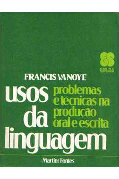 Usos Da Linguagem - Problemas E Tecnicas Na Producao Oral E Escrita