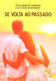 De Volta Ao Passado -  Pelo Espirito De Cesar Augusto Melero