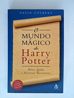 O Mundo Magico De Harry Potter - Mitos Lendas E Historias Fascinante