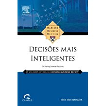 Decisoes Mais Inteligentes - Os Melhores Artigos Da Havard Business Review