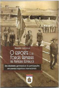 O Esporte E As Forcas Armadas Na Primeira Republica