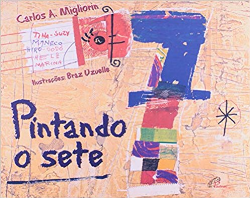 Pintando O Sete - Colecao Magia Das Letras