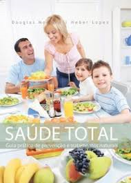 Saude Total Guia Pratico De Prevencao E Tratamentos Naturais