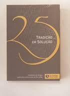 Tradicao Em Solucao - 25 Anos