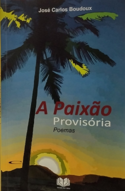 A Paixao Provisoria - Poemas