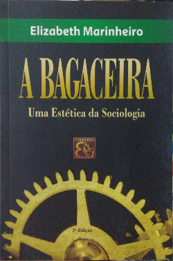 A Bagaceira - Uma Estetica Da Sociologia