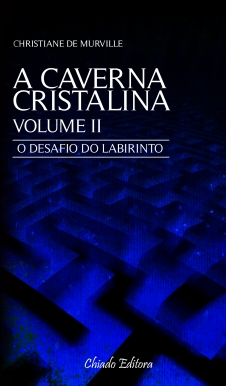 A Caverna Cristalina  Vol. 2 - O Desafio Do Labirinto