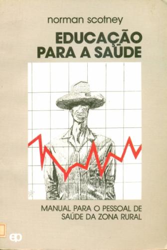 Educacao Para A Saude  Manual Para O Pessoal De Sa Ude Da Zona Rural