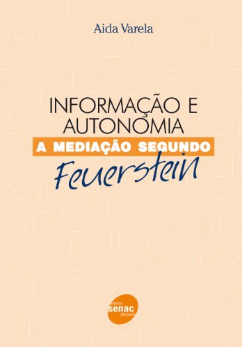 Informacao E Autonomia - A Mediacao Segundo Feurstein
