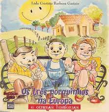 Os Tres Porquinhos Na Europa - E Outras Historias