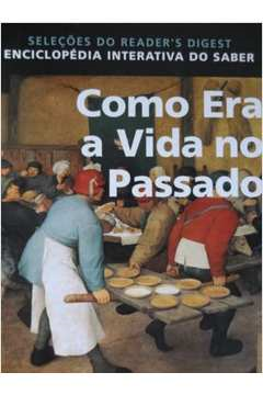 Como Era A Vida No Passado