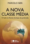 A Nova Classe Media - O Lado Brilhante Da Base Da Piramide