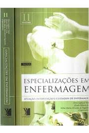 Especializacoes Em Enfermagem - Atuacao, Intervencao E Cuidados De Enfermagem V.02
