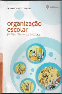 Organizacao Escolar - Perspectivas E Enfoques