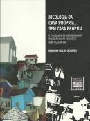 Ideologia Da Casa Propria Sem Casa Propria