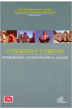 Sagrado E O Urbano - Diversidades Manifestações e Análise