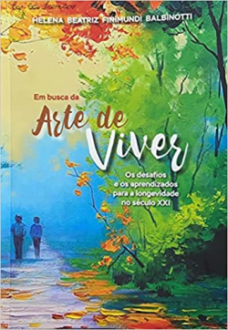 Em Busca Da Arte De Viver - Os Desafios E Os Aprendizados Para A Longevidade No Seculo Xxi