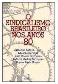 O Sindicalismo Brasileiro Nos Anos 80