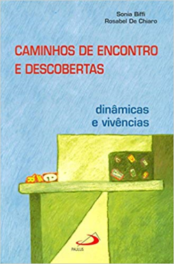 Caminhos De Encontros E Descobertas: Dinamicas E Vivencias