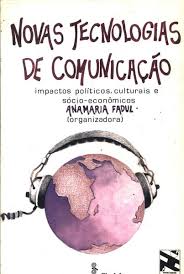 Novas Tecnologias De Comunicacao - Impactos Politicos Culturais E Socio-Economicos