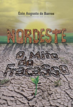 Nordeste O Mito Do Fracasso (f-982/ 2)