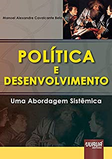 Politica E Desenvolvimento: Uma Abordagem Sistemica