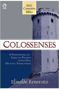Colossenses - A Perseverança da Igreja na Palavra Nestes Dias Dificies e Trabalhosos