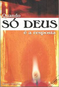 Quando So Deus E A Resposta