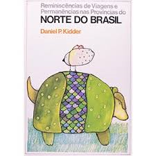 Reminiscencias De Viagens E Permanencia No Brasil Provincias Do Norte Do Brasil