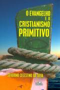 O Evangelho E O Cristianismo Primitivo