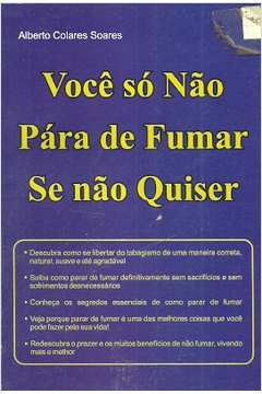 Voce So Nao Para De Fumar Se Nao Quizer