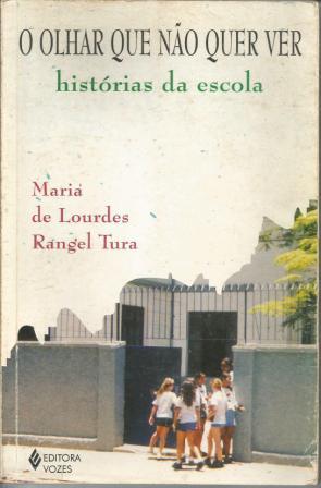 Olhar Que Nao Quer Ver, O - Historias Da Escola
