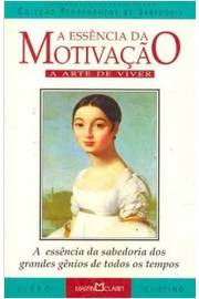 A Essencia Da Motivacao - A Arte De Viver