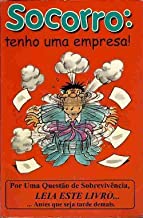 Socorro - Tenho Uma Empresa - Como Organizar E Dirigir Uma Empresa