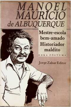 Mestre-escola Bem-amado Historiador Maldito Obra Postuma