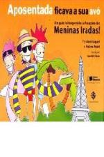 Aposentada Ficava Sua Avo - Um Guia De Indepedencia Das Meninas Iradas!