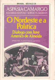 O Nordeste E A Politica - Dialogo Com Jose Americo De Almeida