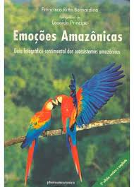 Emocoes Amazonicas - Guia Fotografico-sentimental Dos Ecossistemas Amazonicos