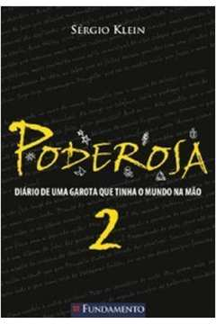 Poderosa 02 - Diario De Uma Garota Que Tinha O Mundo Na Mao