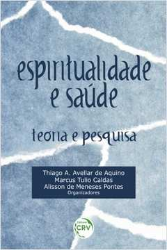 Espiritualidade E Saude - Teoria E Pesquisa