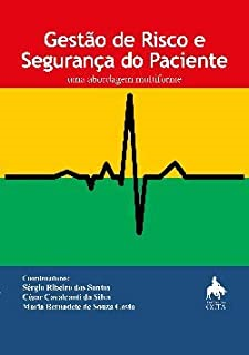 Gestao De Risco E Seguranca Do Paciente - Uma Abordagem Multiforme