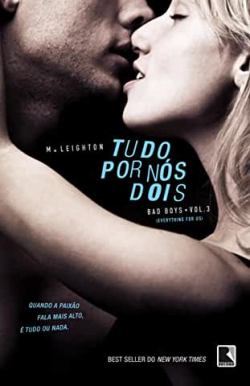 Tudo Por Nos Dois V. 03 Trilogia Bad Boys