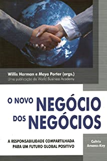 O Novo Negocio Dos Negocios - A Responsabilidade Compartilhada Para Um Futuro Global Positivo