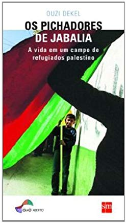 Os Pichadores De Jabalia - A Vida Em Um Campo De Refugiados Palestino