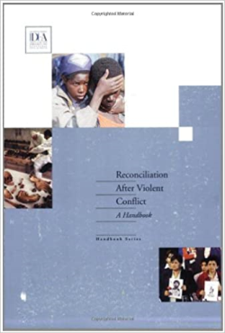 Reconciliation After Violent Conflict - A Handbook