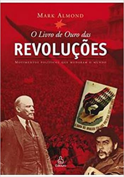Livro De Ouro Das Revolucoes - Movimentos Politicos Que Mudaram O Mundo