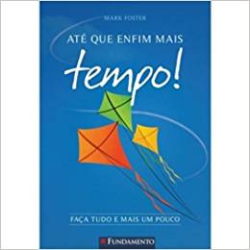 Ate Que Enfim Mais Tempo!