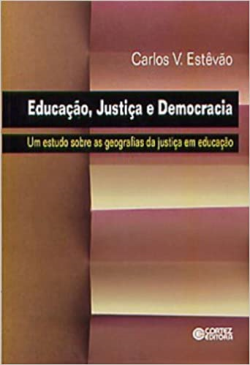 Educacao Justica E Democracia - Um Estudo Sobre As Geografias Da Justica Em Educacao