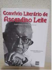 Convivio Literario De Ascendino Leite - Opinioes E Testemunhos