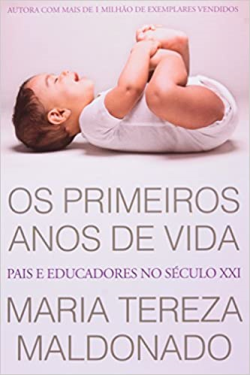 Os Primeiros Anos De Vida - Pais E Educadores No Seculo Xxi